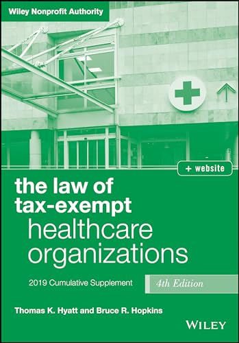 The Law of Tax-Exempt Healthcare Organizations 2019 Supplement: + website