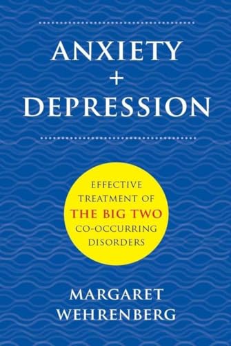 Anxiety + Depression: Effective Treatment of the Big Two Co-Occurring Disorders