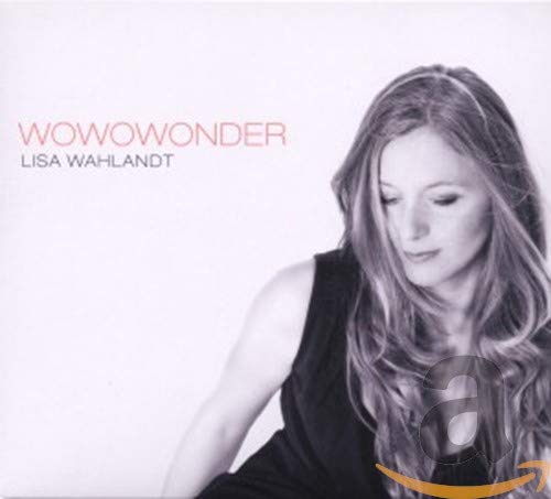 CD cover for Lisa Wahlandt’s “Wowowonder” featuring a portrait of the artist.