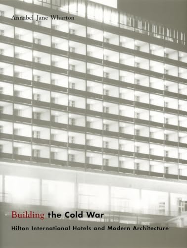 Building the Cold War: Hilton International Hotels and Modern Architecture