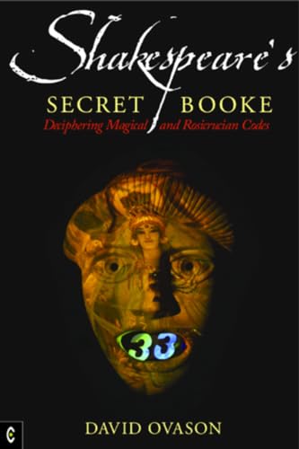 Shakespeare's Secret Booke : Deciphering Magical and Rosicrucian Codes