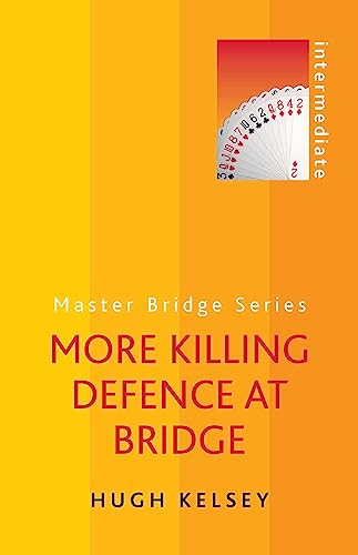 More Killing Defence at Bridge