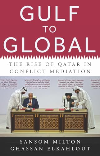 Gulf to Global : The Rise of Qatar in Conflict Mediation