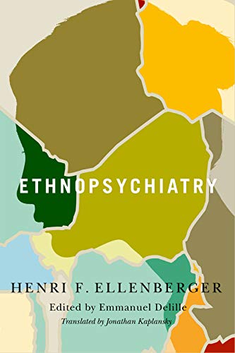Ethnopsychiatry (McGill-Queen's/Associated Medical Services Studies in the History of Medicine, Health, and Society, 56): Volume 56 ... History of Medicine, Health, and Society, 56)