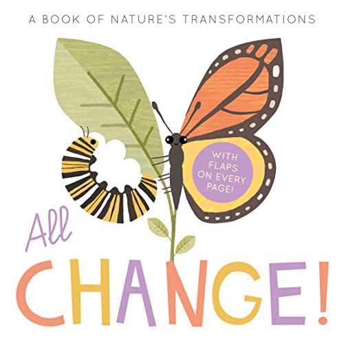 All Change : A Book of Nature's Transformations
