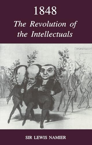 1848: The Revolution of the Intellectuals : Raleigh Lectures on History, 1944