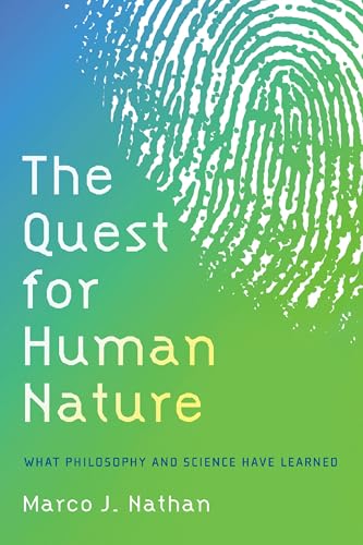 The Quest for Human Nature : What Philosophy and Science Have Learned