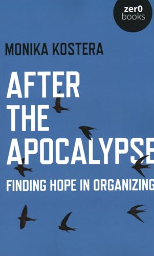 After The Apocalypse : Finding hope in organizing