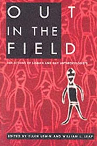 Out in the Field : Reflections of Lesbian and Gay Anthropologists