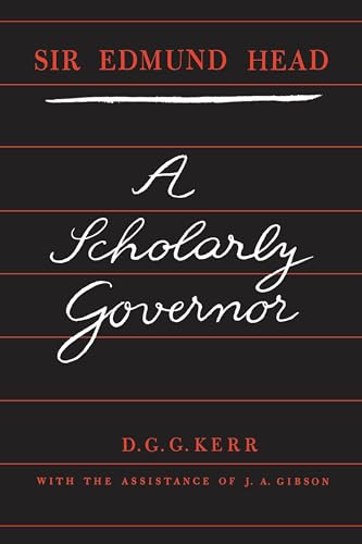 Sir Edmund Head : A Scholarly Governor