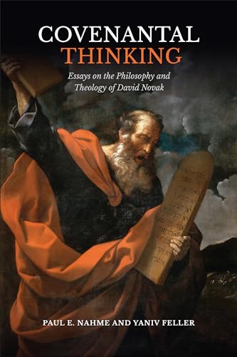 Covenantal Thinking : Essays on the Philosophy and Theology of David Novak