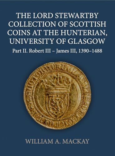 The Lord Stewartby Collection of Scottish Coins at the Hunterian, University of Glasgow : Part II. Robert III - James III, 1390-1488 : 72
