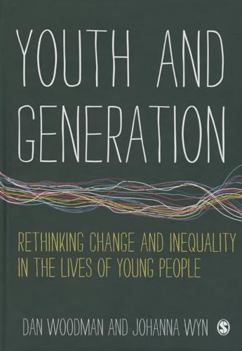 Youth and Generation : Rethinking change and inequality in the lives of young people