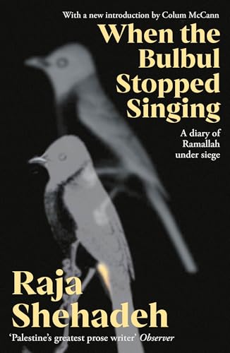 When The Bulbul Stopped Singing : A Diary of Ramallah under Siege
