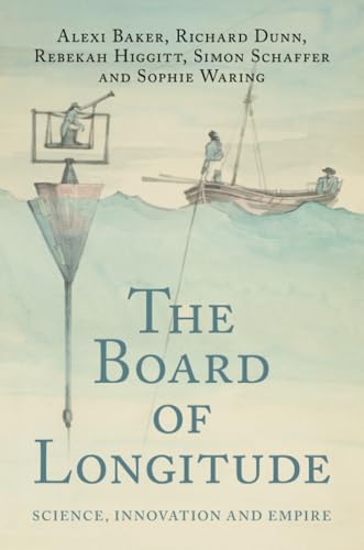 The Board of Longitude : Science, Innovation and Empire