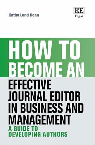 How to Become an Effective Journal Editor in Business and Management : A Guide to Developing Authors