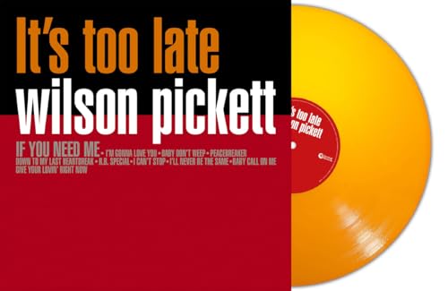Wilson Pickett’s “It’s Too Late” album cover and orange vinyl record.