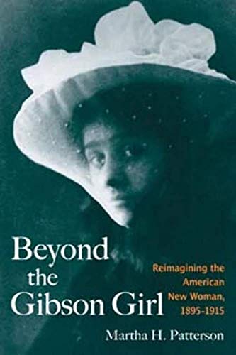 Beyond the Gibson Girl : Reimagining the American New Woman, 1895-1915