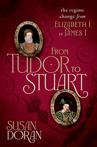 From Tudor to Stuart : The Regime Change from Elizabeth I to James I