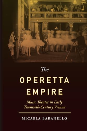 The Operetta Empire : Music Theater in Early Twentieth-Century Vienna