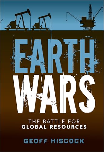 Earth Wars : The Battle for Global Resources
