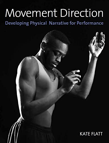 Movement Direction: Developing Physical Narrative for Performance