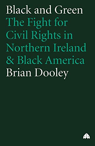 Black and Green : The Fight For Civil Rights in Northern Ireland & Black America