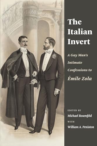 The Italian Invert: A Gay Mans Intimate Confessions to Emile Zola