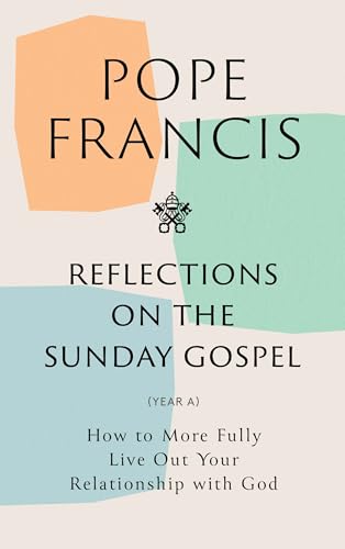 Reflections on the Sunday Gospel (YEAR A) : How to More Fully Live Out Your Relationship with God