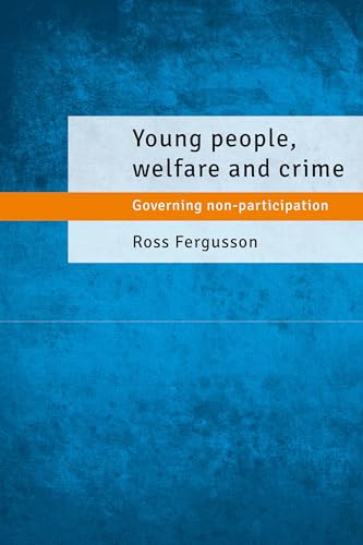 Young People, Welfare and Crime : Governing Non-Participation