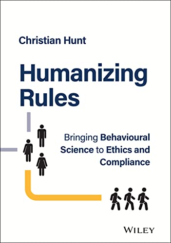 Human Risk: Bringing Behavioural Science to Ethic s & Compliance