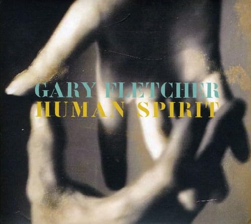 CD cover for Gary Fletcher’s “Human Spirit” with abstract hands imagery.