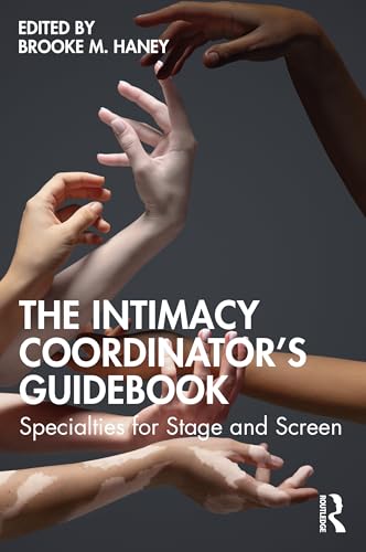 The Intimacy Coordinator's Guidebook : Specialties for Stage and Screen