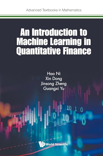 Introduction To Machine Learning In Quantitative Finance, An