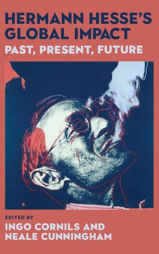 Hermann Hesse's Global Impact : Past, Present, Future