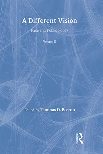 A Different Vision : Race and Public Policy, Volume 2