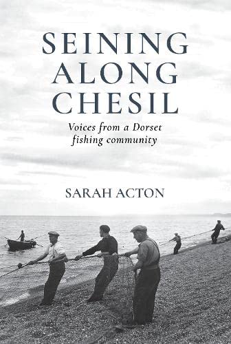 Seining Along Chesil: Voices from a Dorset fishing community