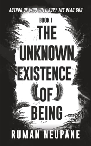 Book 1: The Unknown Existence of Being
