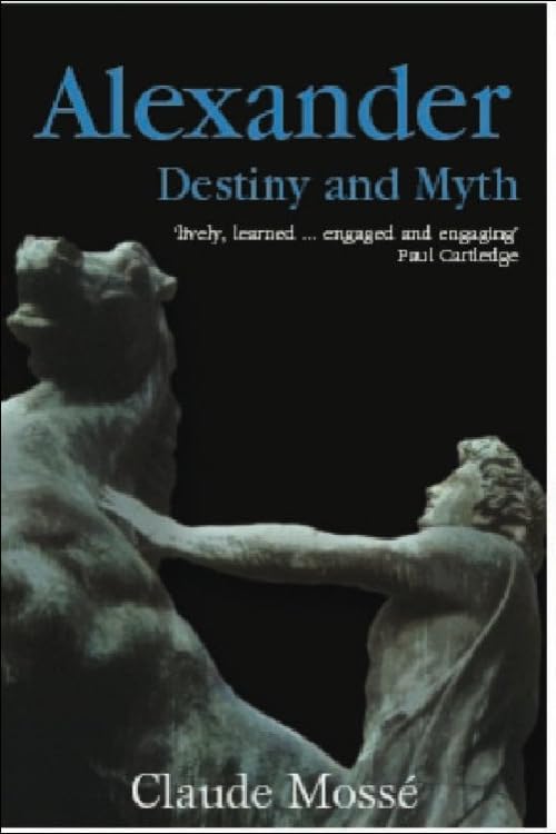 Alexander : Destiny and Myth