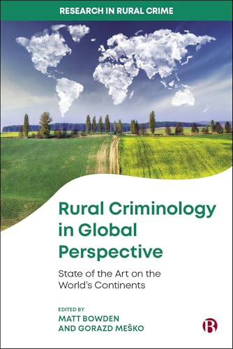 Rural Criminology in Global Perspective : State of the Art on the World's Continents