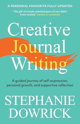 Creative Journal Writing : A guided journey of self-expression, personal growth, and supportive reflection