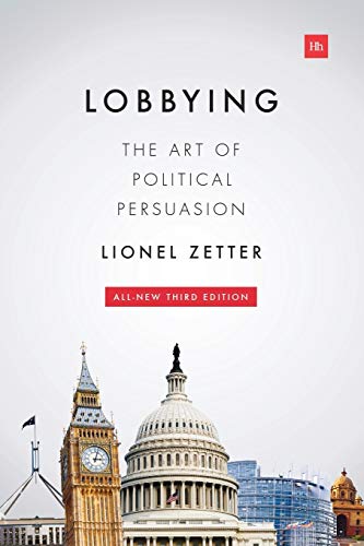 Lobbying : The Art of Political Persuasion