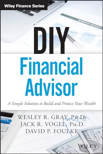 DIY Financial Advisor: A Simple Solution to Build and Protect Your Wealth