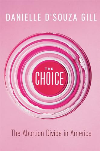 The Choice : The Abortion Divide in America