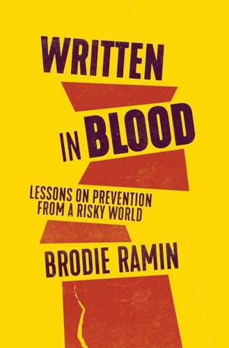 Written in Blood : Lessons on Prevention from a Risky World