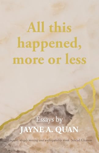 All this happened, more or less