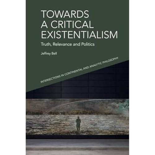 Towards a Critical Existentialism : Truth, Relevance and Politics