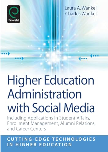 Higher Education Administration with Social Media: Including Applications in Student Affairs