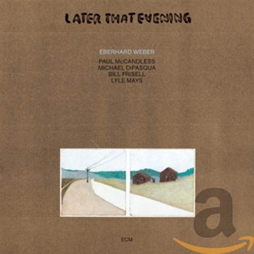 CD cover for Eberhard Weber’s “Later That Evening” with landscape art.