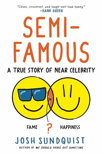 Semi-Famous : A True Story of Near Celebrity
